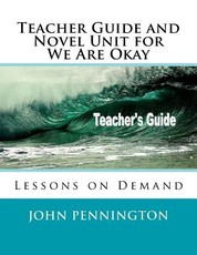 Teacher Guide and Novel Unit for We Are Okay