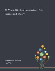 30 Years After Les ImmatÃ©riaux