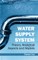 Water Supply System: Theory, Analytical Aspects and Models