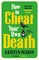 How to Cheat Your Own Death