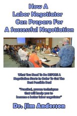 How A Labor Negotiator Can Prepare For A Successful Negotiation