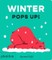 Winter Pops Up!