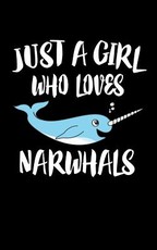 Just A Girl Who Loves Narwhals