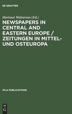Newspapers in Central and Eastern Europe / Zeitungen in Mittel- Und Osteuropa