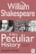 William Shakespeare, A Very Peculiar History
