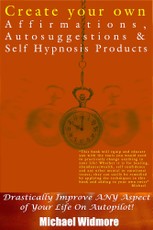 Create Your Own Affirmations, Autosuggestions and Self Hypnosis Products