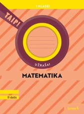 Matematika. Užrašai 1 klasei, 2 dalis (pagal 2022 m. BUP). Serija TAIP!