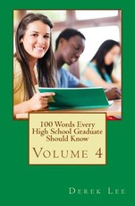 100 Words Every High School Graduate Should Know Volume 4
