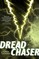 Dread Chaser