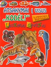 Atsakymai į visus „Kodėl?“: laukiniai gyvūnai; lipdukų knygelė