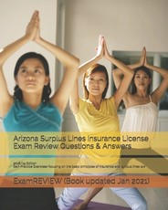 Arizona Surplus Lines Insurance License Exam Review Questions & Answers 2018/19 Edition