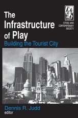 Judd, D: Infrastructure of Play: Building the Tourist City