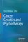 Cancer Genetics and Psychotherapy