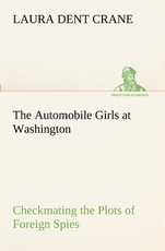 The Automobile Girls at Washington Checkmating the Plots of Foreign Spies