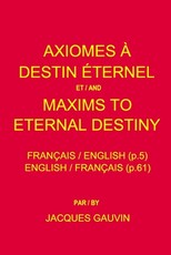 Axiomes Ã Destin Ãternel et/and Maxims To Eternal Destiny