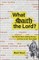 What Saith the Lord?