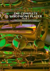 The Complete Saxophone Player - Book 4