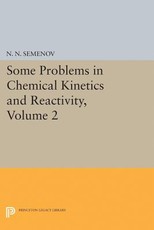 Some Problems in Chemical Kinetics and Reactivity, Volume 2