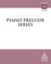 Piano Prelude Series: Lutheran Service Book Vol. 10