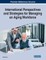 International Perspectives and Strategies for Managing an Aging Workforce