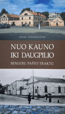 Nuo Kauno iki Daugpilio: senuoju pašto traktu
