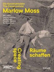 Räume schaffen. Die Konstruktivistin Marlow Moss