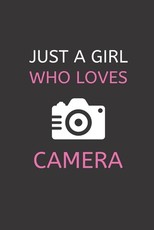 Just a Girl Who Loves Camera
