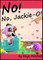 No! No, Jackie-O!