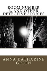 Room Number 3, and Other Detective Stories
