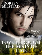 Love Through the Mists of Time: A Pair of Historical Romances
