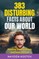 383 Disturbing Facts about Our World