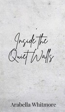 Inside the Quiet Walls