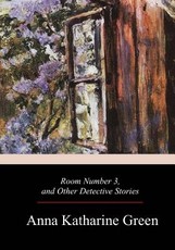 Room Number 3, and Other Detective Stories