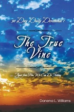 The True Vine - 90 Day Daily Devotional