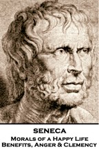 Morals of a Happy Life, Benefits, Anger & Clemency