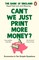 Can't We Just Print More Money?