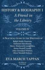 History and Biography I - A Friend in the Library - Volume IV