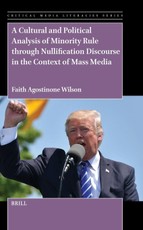 A Cultural and Political Analysis of Minority Rule Through Nullification Discourse in the Context of Mass Media