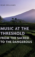 Music at the Threshold from the Sacred to the Dangerous