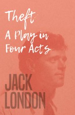 Theft - A Play in Four Acts