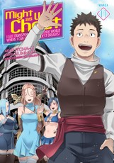 Might as Well Cheat: I Got Transported to Another World Where I Can Live My Wildest Dreams! (Manga) Vol. 11