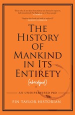 The History of Mankind in Its Entirety (Abridged)