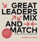 Great Leaders Mix and Match