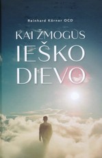 Kai žmogus ieško Dievo