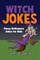 Witch Jokes
