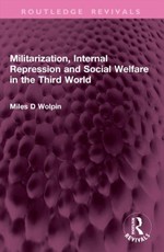Militarization, Internal Repression and Social Welfare in the Third World