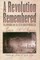 A Revolution Remembered The Memoirs and Selected Correspondence of Juan N. SeguÃ­n