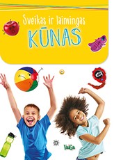 Sveikas ir  laimingas. Kūnas Sveikas ir  laimingas. Kūnas
