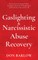 Gaslighting & Narcissistic Abuse Recovery