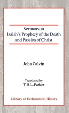 Sermons on Isaiah's Prophecy of the Death and Passion of Christ